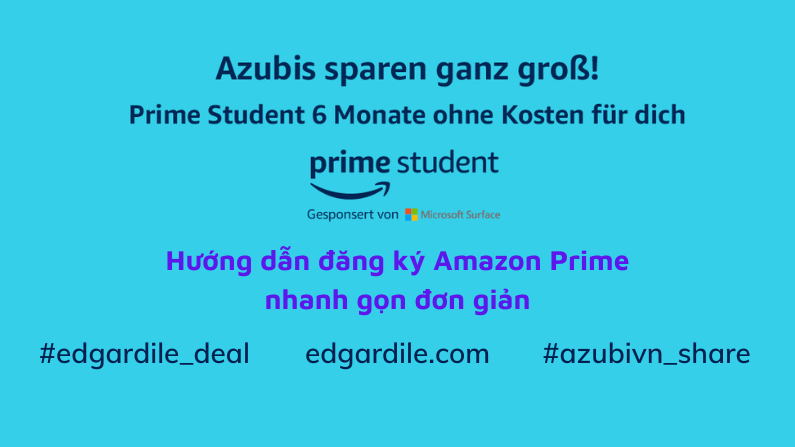 Hướng dẫn đăng ký Amazon Prime và nhận hàng loạt ưu đãi dành cho Azubis